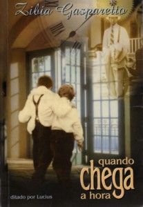 Quando Chega a Hora - Zibia Gaspareto