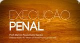 CURSO DE EXECUÇÃO PENAL - PROF.: MARCOS PAULO