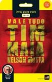 Vale Tudo: Tim Maia  1ª Edição
